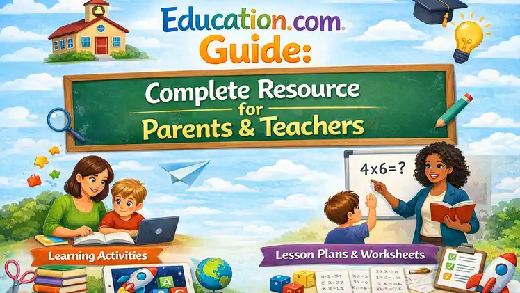 Education.com Guide: Complete Resource for Parents & Teachers